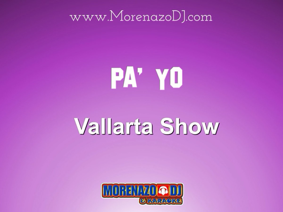 Vallarta Show – Pa’ Yo&nbsp;(Karaoke)